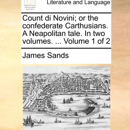 Count di Novini or the confederate Carthusians A