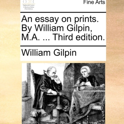 An essay on prints By William Gilpin MA  Third edition