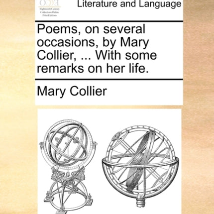 Poems on several occasions by Mary Collier  With some remarks on her life