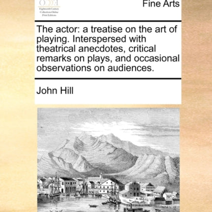 The actor a treatise on the art of playing