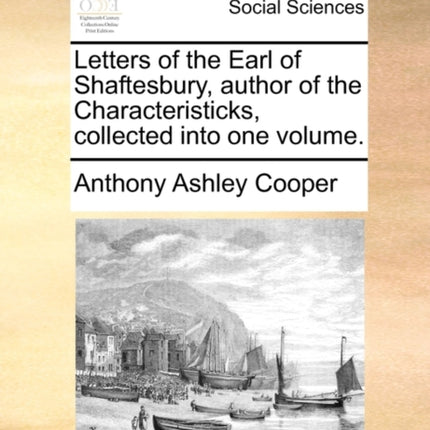 Letters of the Earl of Shaftesbury author of the