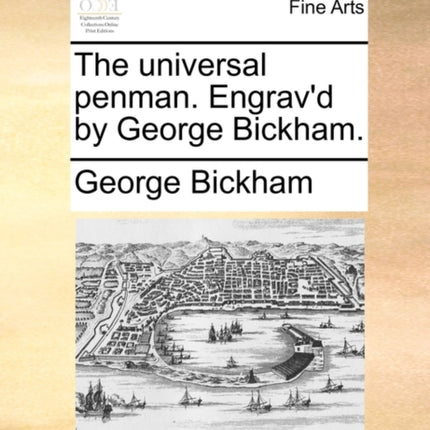 The universal penman Engravd by George Bickham