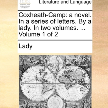 CoxheathCamp a novel In a series of letters By a lady In two volumes  Volume 1 of 2