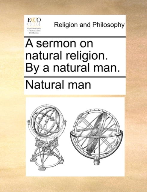 A sermon on natural religion By a natural man