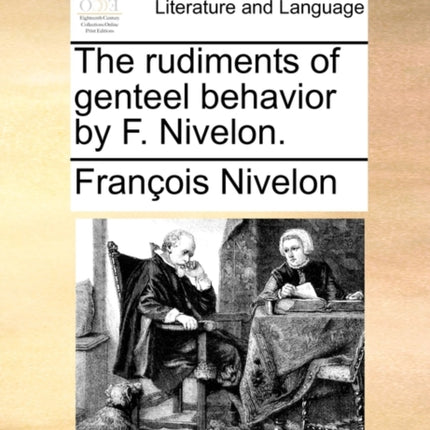 The Rudiments of Genteel Behavior by F. Nivelon.