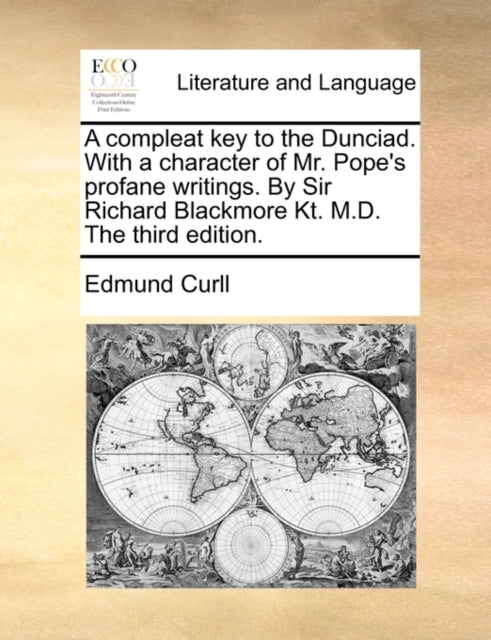 A compleat key to the Dunciad With a character of