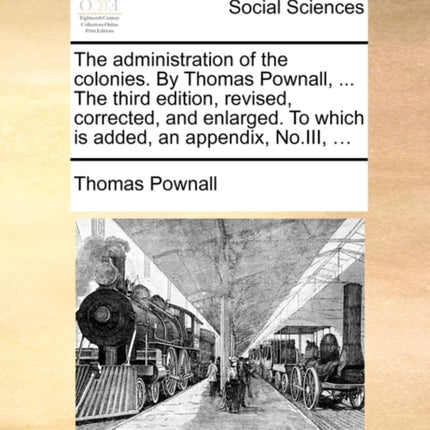 The administration of the colonies By Thomas