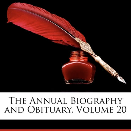 The Annual Biography and Obituary Volume 20