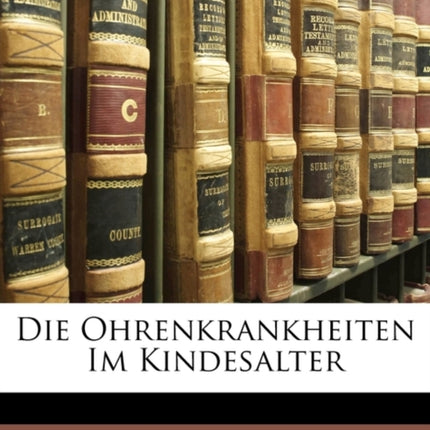 Die Ohrenkrankheiten Im Kindesalter