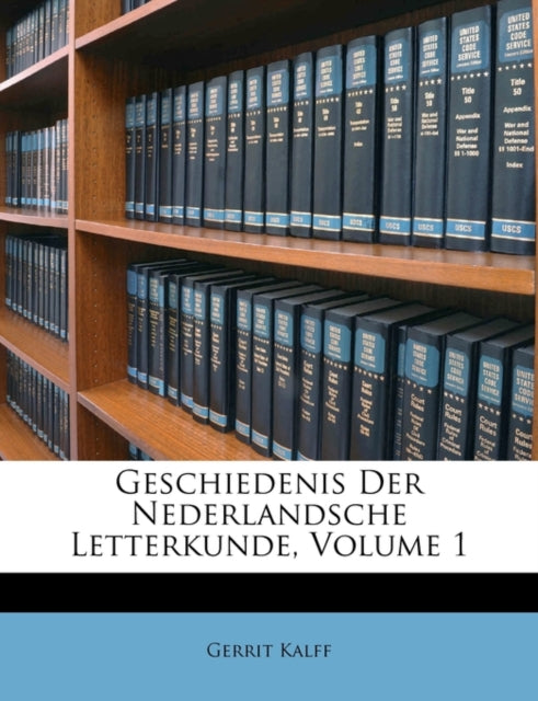 Geschiedenis Der Nederlandsche Letterkunde Volume 1