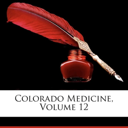 Colorado Medicine Volume 12