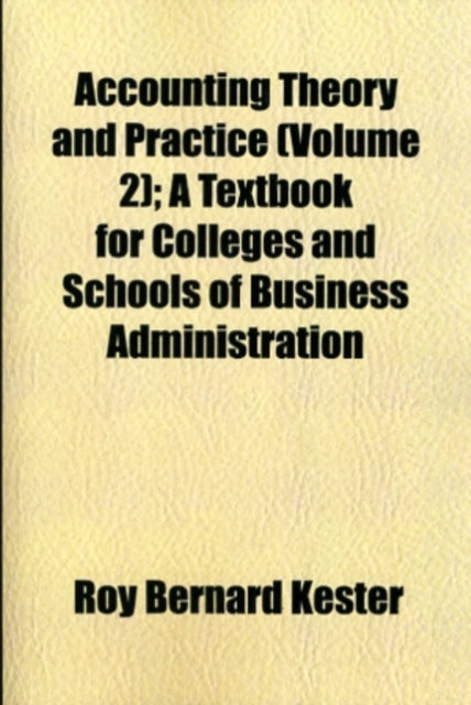 Accounting Theory and Practice Volume 2 A Textbook for Colleges and Schools of Business Administration