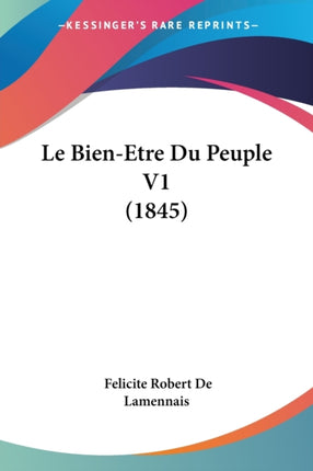 Le BienEtre Du Peuple V1 1845