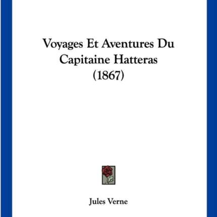 Voyages Et Aventures Du Capitaine Hatteras 1867