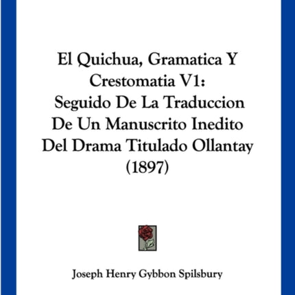 El Quichua Gramatica Y Crestomatia V1 Seguido De