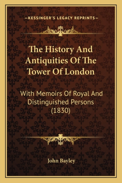 The History And Antiquities Of The Tower Of London