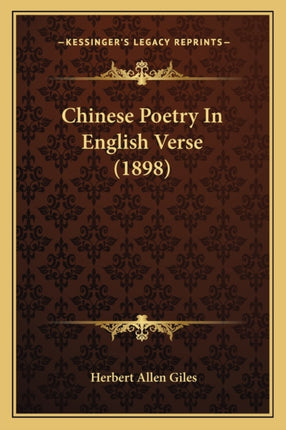 Chinese Poetry In English Verse 1898