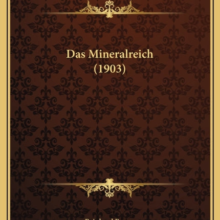 Das Mineralreich 1903