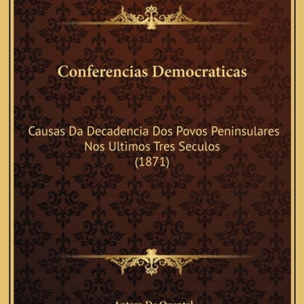 Conferencias Democraticas Causas Da Decadencia