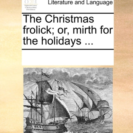 The Christmas frolick or mirth for the holidays