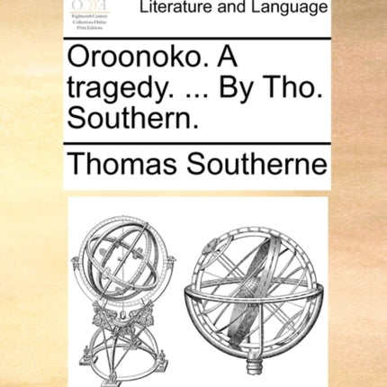 Oroonoko A tragedy  By Tho Southern