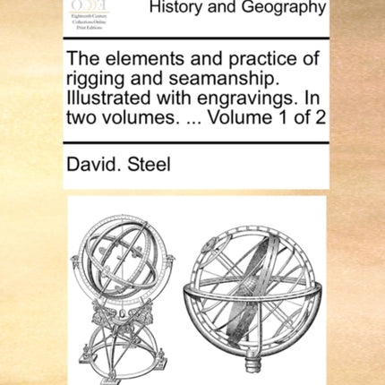 The elements and practice of rigging and seamanship Illustrated with engravings In two volumes  Volume 1 of 2