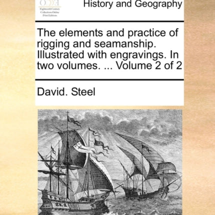 The elements and practice of rigging and seamanship Illustrated with engravings In two volumes  Volume 2 of 2