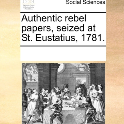Authentic rebel papers seized at St Eustatius 1781