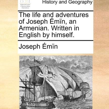 The life and adventures of Joseph mn an Armenian Written in English by himself
