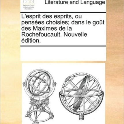 Lesprit des esprits ou penses choisies dans le