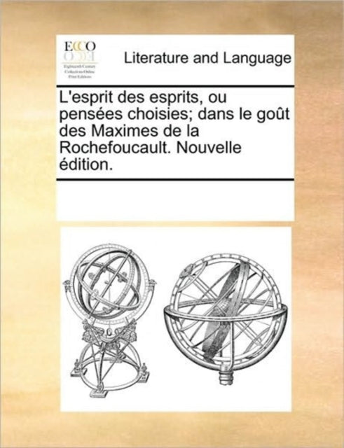 Lesprit des esprits ou penses choisies dans le