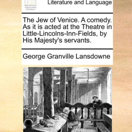 The Jew of Venice A comedy As it is acted at the Theatre in LittleLincolnsInnFields by His Majestys servants