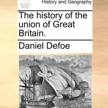 The history of the union of Great Britain