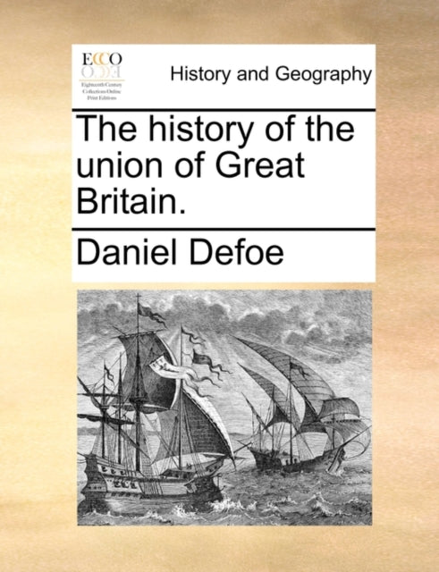 The history of the union of Great Britain