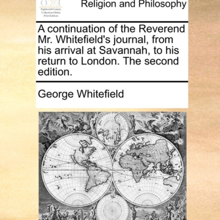 A continuation of the Reverend Mr Whitefields