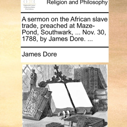 A sermon on the African slave trade preached at