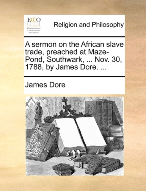 A sermon on the African slave trade preached at
