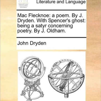 Mac Flecknoe a poem By J Dryden With Spencers