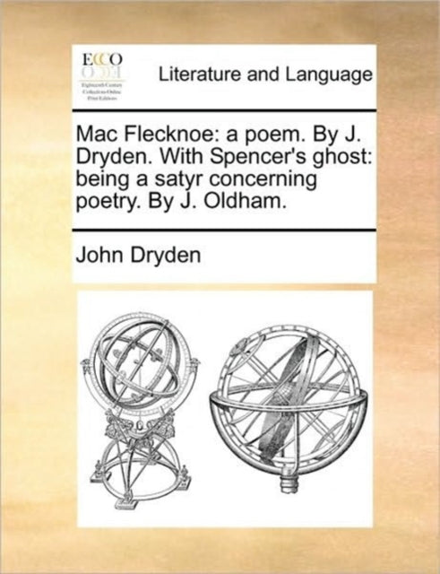 Mac Flecknoe a poem By J Dryden With Spencers