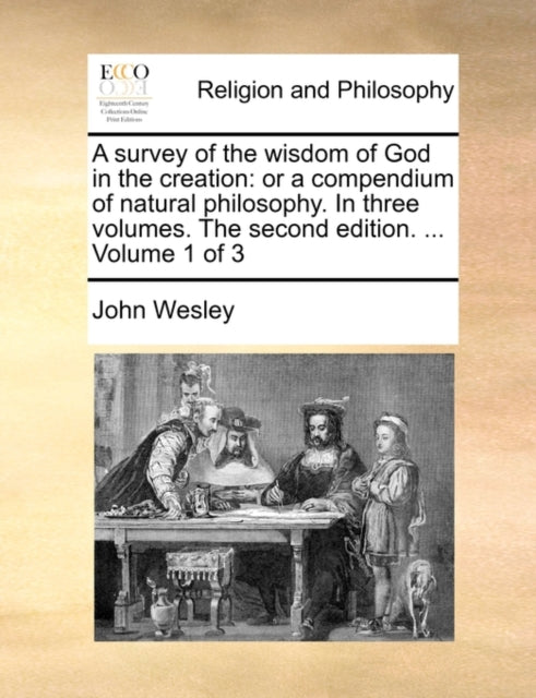 A survey of the wisdom of God in the creation or