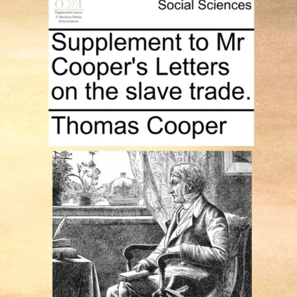 Supplement to Mr Coopers Letters on the slave