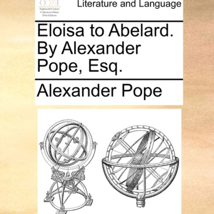 Eloisa to Abelard By Alexander Pope Esq