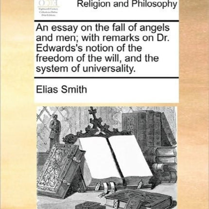 An essay on the fall of angels and men with