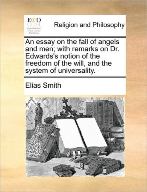 An essay on the fall of angels and men with