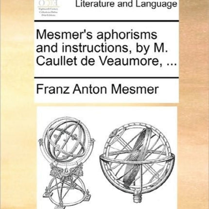 Mesmers aphorisms and instructions by M Caullet de Veaumore
