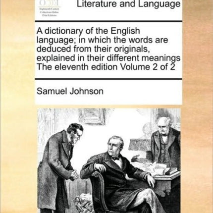 A Dictionary of the English Language In Which the