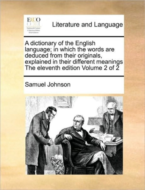 A Dictionary of the English Language In Which the