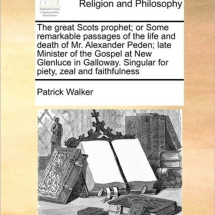 The great Scots prophet or Some remarkable