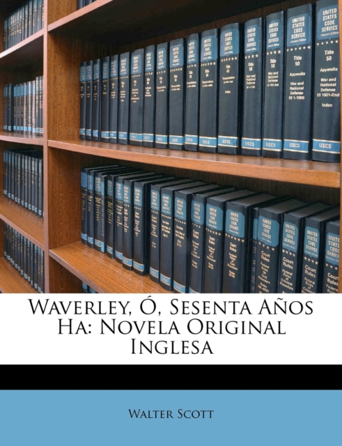 Waverley O Sesenta Anos Ha Novela Original Inglesa Tomo Segundo