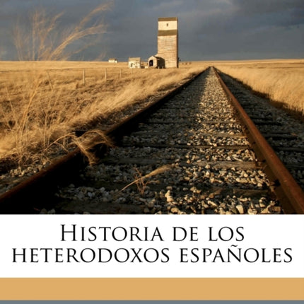 Historia de los heterodoxos españoles